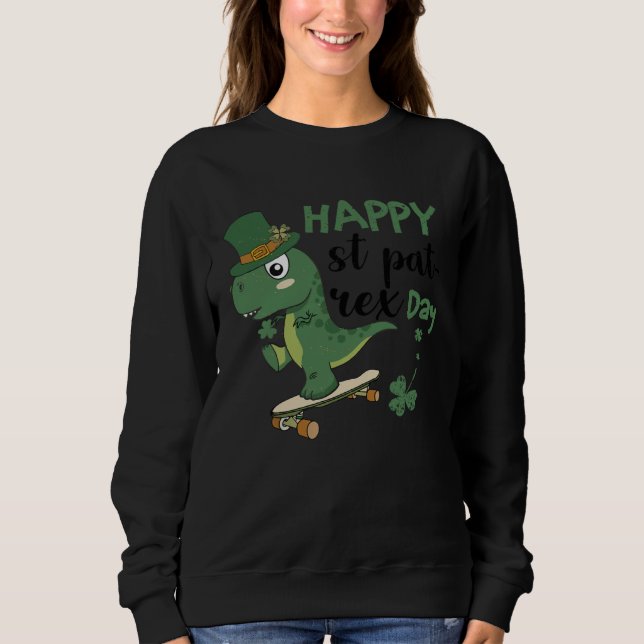 Happy St Pat Rex Day St Patricks Dinosaur Toddler  Sweatshirt (Vorderseite)