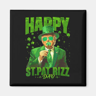 Happy St Pat Rizz Day Funny St Patricks Day Trump Magnet