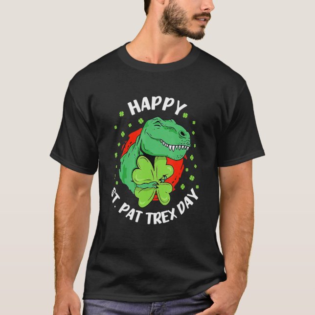 Happy St Pat T Rex Day Dinosaur St Patricks Day To T-Shirt (Vorderseite)