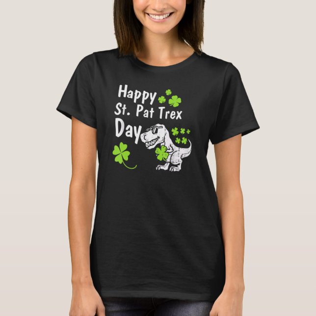 Happy St Pat T Rex Saint Patrick's Day Funny Dinos T-Shirt (Vorderseite)