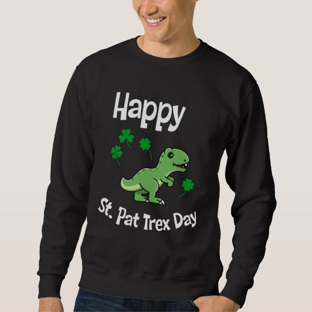 Happy St Pat Trex Day Cute St Patricks Day Dino Di Sweatshirt (Vorderseite)