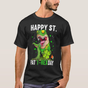 Happy St Pat Trex Day Dinosaur Patricks Day Lucky T-Shirt