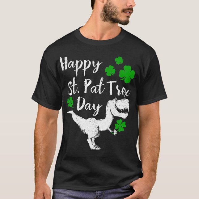 Happy St Pat Trex Day Dinosaur St Patricks Day T-Shirt (Vorderseite)