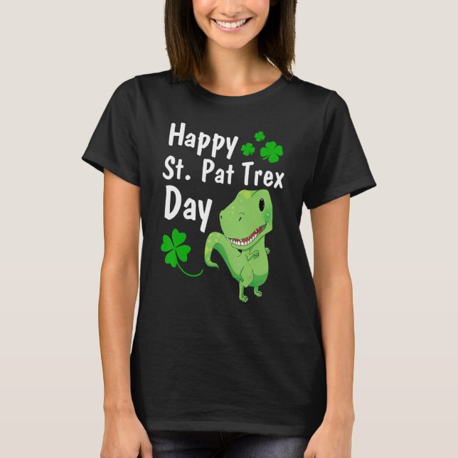Happy St. Pat Trex Day Dinosaur St. Patrick's Day T-Shirt (Vorderseite)