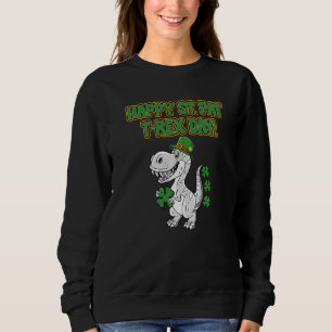 Happy St Pat Trex Day Men Women Kinder St Patricks Sweatshirt