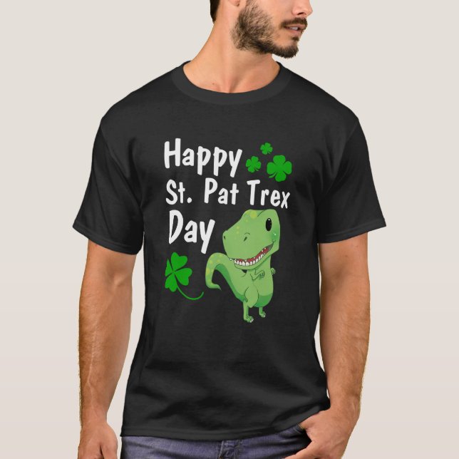 Happy St Pat Trex DayDinosaur St Patrick's Day T-Shirt (Vorderseite)