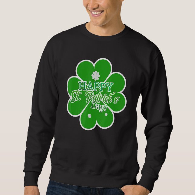 Happy St Patrick Day Sweatshirt (Vorderseite)