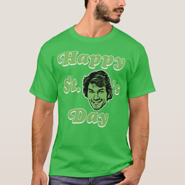 Happy St. Patrick Swayze's Day - Saint Patricks T-Shirt (Vorderseite)