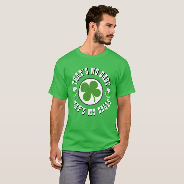 Happy St Patrick's Day, DAS IST KEIN BABY MEIN BEL T-Shirt (Vorne ganz)