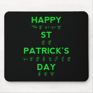 Happy St Patricks Day Deaf Pride Sign Language ASL Mousepad