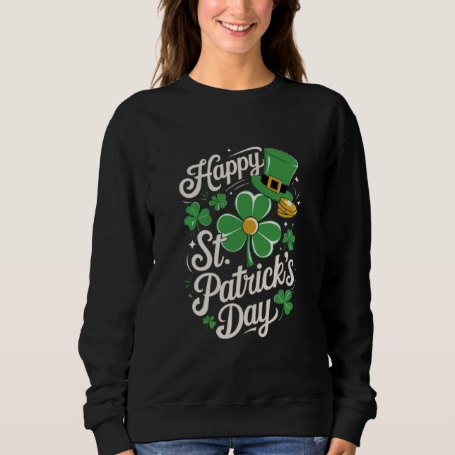 Happy St Patrick's Day Irish Heritage St Patty's Sweatshirt (Vorderseite)