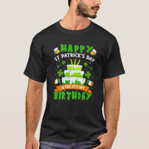 Happy St Patrick's Day It My Birthday Fun Clover T-Shirt