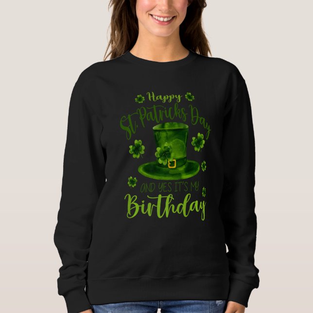 Happy St Patricks Day its My Birthday Geboren Iris Sweatshirt (Vorderseite)