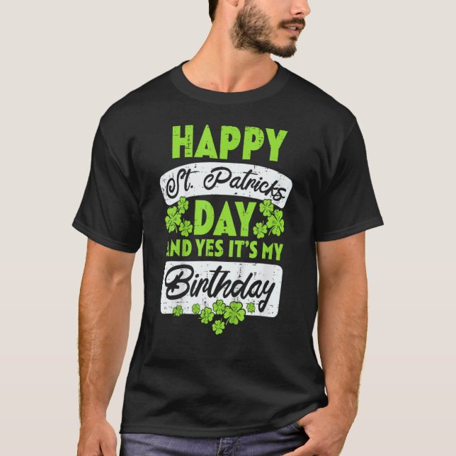 Happy St Patricks Day its My Birthday Geboren Iris T-Shirt (Vorderseite)