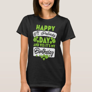 Happy St Patricks Day its My Birthday Geboren Iris T-Shirt