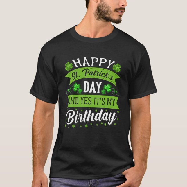 Happy St Patricks Day its My Birthday Geboren Sham T-Shirt (Vorderseite)