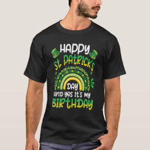 Happy St Patricks Day its My Birthday Irish Shamro T-Shirt