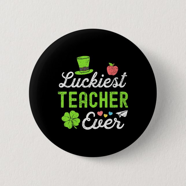 Happy St Patricks Day Luckiest Lehrer je Lucky Button (Vorderseite)