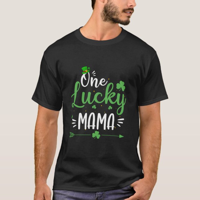 Happy St Patricks Day One Lucky Mama T-Shirt (Vorderseite)