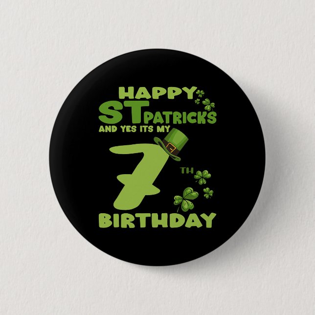 Happy St Patricks Day und ja, es ist mein 7. Gebur Button (Vorderseite)