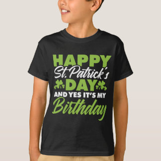 Happy St Patricks Day und ja es ist mein Geburtsta T-Shirt