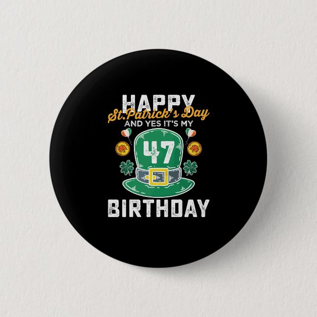 Happy St Patricks Day und ja sein 47 Geburtstag Button (Vorderseite)