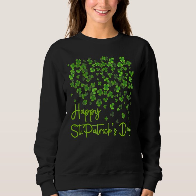 Happy St Saint Patrick S Day Sweatshirt (Vorderseite)