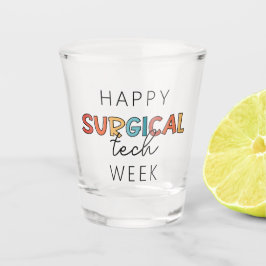 Happy Surgical Tech Week Schnapsglas