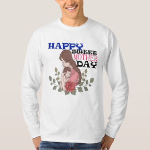 Happy Sweet Mother Day T-Shirt