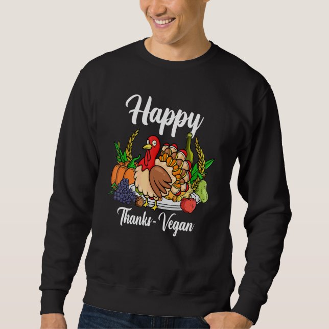 Happy Thanks Vegan World Vegan Day Thanksgiving Sweatshirt (Vorderseite)