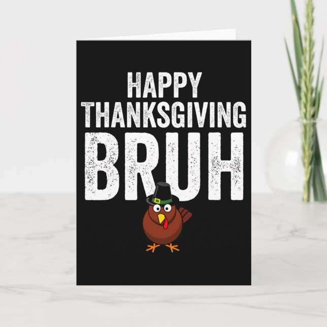 Happy Thanksgiving Bruh Funny Turkey Bruh Boys Kid Karte (Vorderseite)