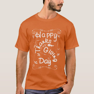 Happy Thanksgiving Day Extravagant Typografie Scri T-Shirt