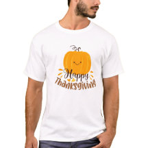 Happy Thanksgiving Day T - Shirt