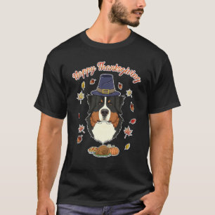 Happy Thanksgiving I Dog I Bernese Mountain Dog T-Shirt