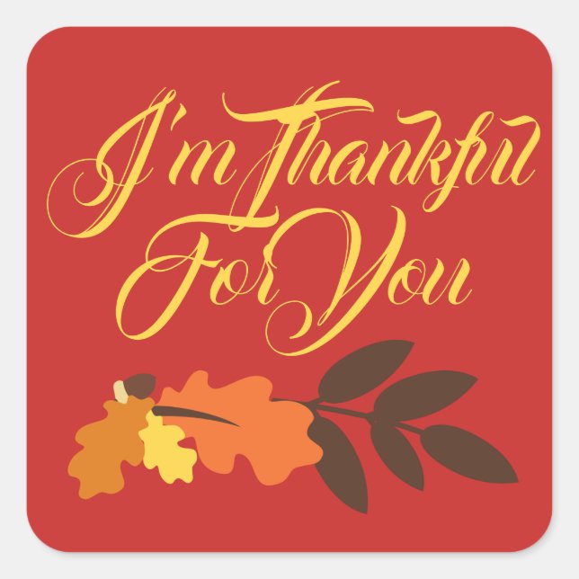Happy Thanksgiving | Ich bin dir dankbar Quadratischer Aufkleber (Vorderseite)