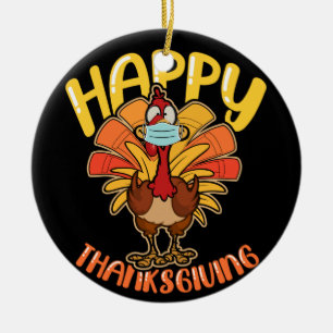Happy Thanksgiving Turkey Face Mask Quarantine Keramik Ornament