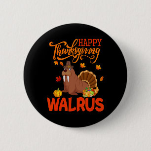 Happy Thanksgiving Walrus Kostüm Türkei Fall Leav Button