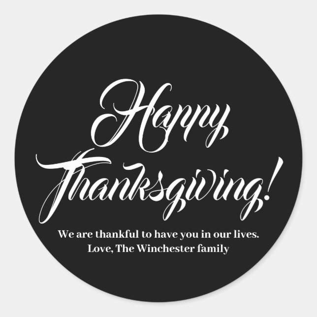Happy Thanksgiving white black custom script text Runder Aufkleber (Vorderseite)
