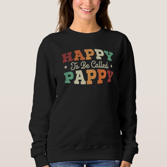 Happy To Be Called Pappy Best Grandpa Ever Grandfa Sweatshirt (Vorderseite)