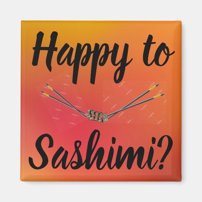 Happy to Sashimi? Magnet (Vorne)
