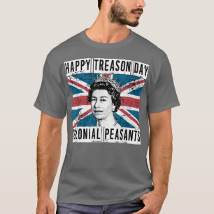 Happy Treason Day Britisch 4. Juli T-Shirt