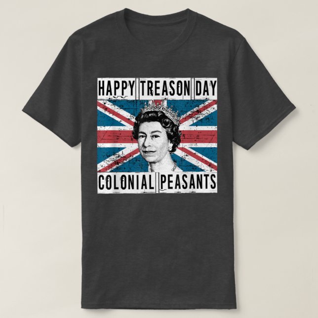 Happy Treason Day Britisch 4. Juli T-Shirt (Design vorne)