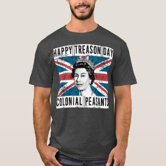 Happy Treason Day Britisch 4. Juli T-Shirt