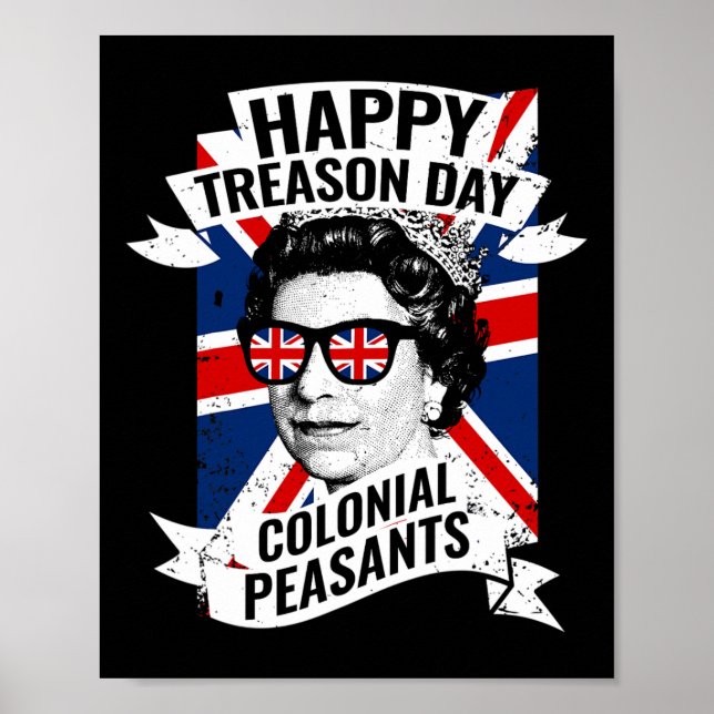 Happy Treason Day Funny Queen Elizabeth 4. Jul Poster (Vorne)