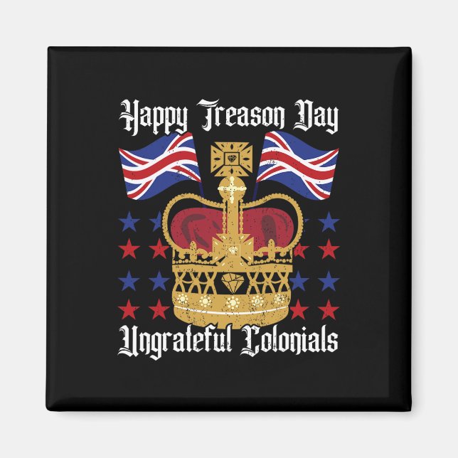 Happy Treason Day Independence Day Spaß 4. Juli Magnet (Vorne)