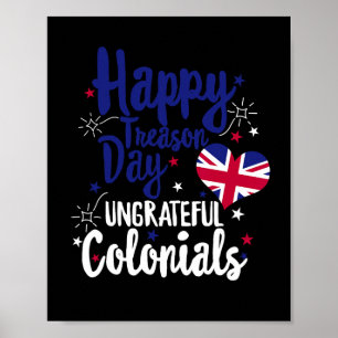 Happy Treason Day Undankbare Colonials Unabhängigk Poster