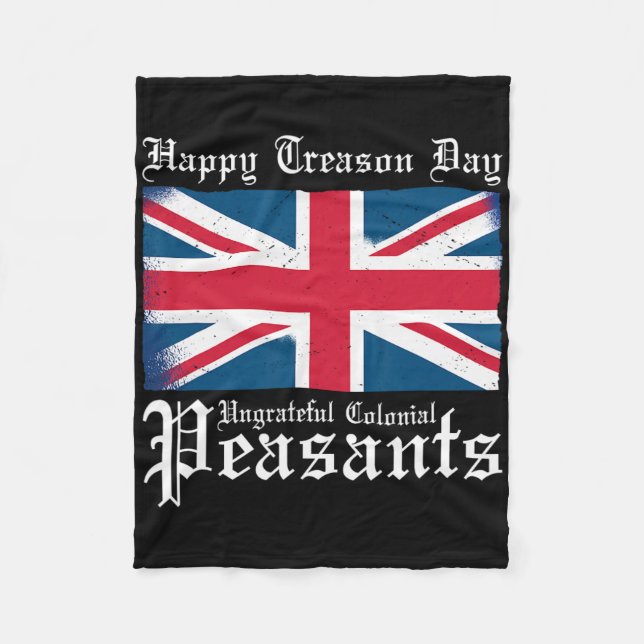 Happy Treason Day Undankbare koloniale Bauern 4. Fleecedecke (Vorderseite)