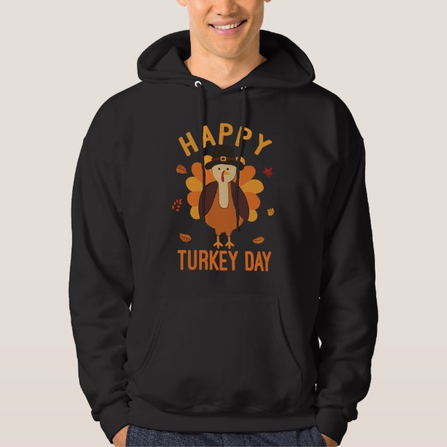 Happy Turkey Day Funny Fall Thanksgiving Men Women Hoodie (Vorderseite)