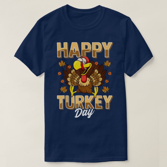 Happy Turkey Day  Thanksgiving Day  Holiday Gift  T-Shirt (Design vorne)