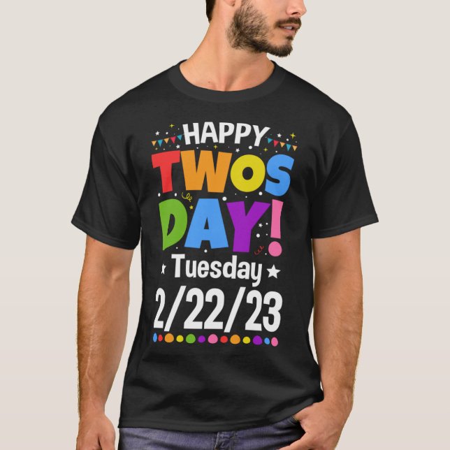 Happy Twosday 2023 Funny Twos Day 2223 Best Twosd T-Shirt (Vorderseite)